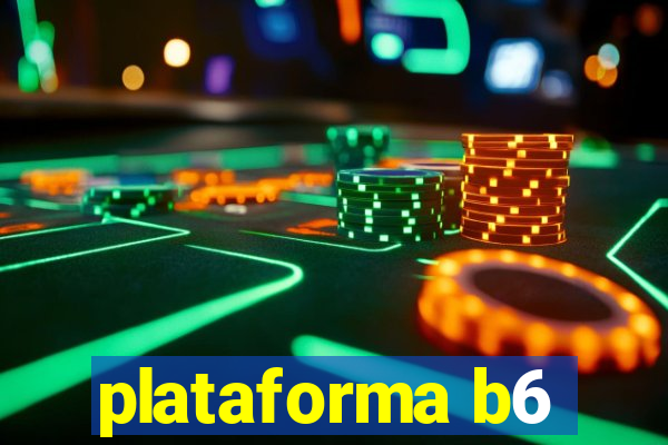 plataforma b6